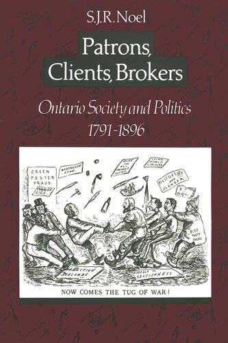 Patrons, Clients, Brokers: Ontario Society and Politics, 1791–1896