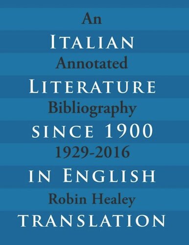 Italian Literature since 1900 in English Translation: An Annotated Bibliography, 1929–2016