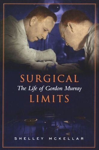 Surgical Limits: The Life of Gordon Murray