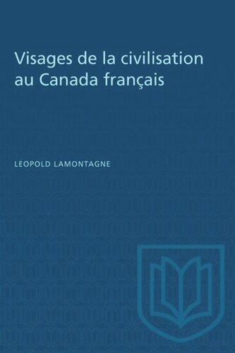 Visages de la civilisation au Canada français