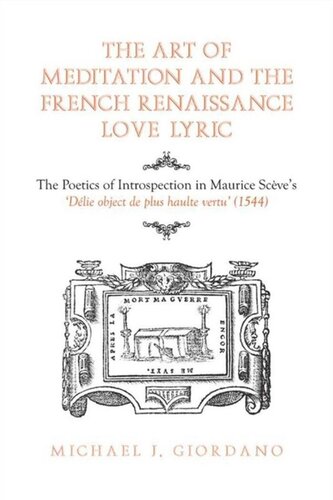 The Art of Meditation and the French Renaissance Love Lyric: The Poetics of Introspection in Maurice Scève's Délie, objet de plus haulte vertu (1544)