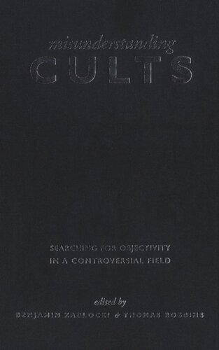 Misunderstanding Cults: Searching for Objectivity in a Controversial Field