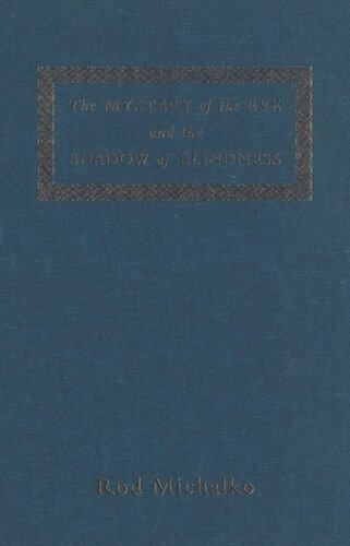 The Mystery of the Eye and the Shadow of Blindness