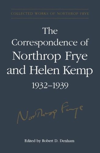 The Correspondence of Northrop Frye and Helen Kemp, 1932-1939: Volume 2