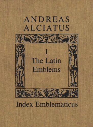 Andreas Alciatus: Volume I: The Latin Emblems; Volume II: Emblems in Translation