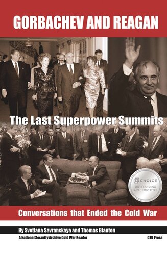 Gorbachev and Reagan: The Last Superpower Summits. Conversations that Ended the Cold War