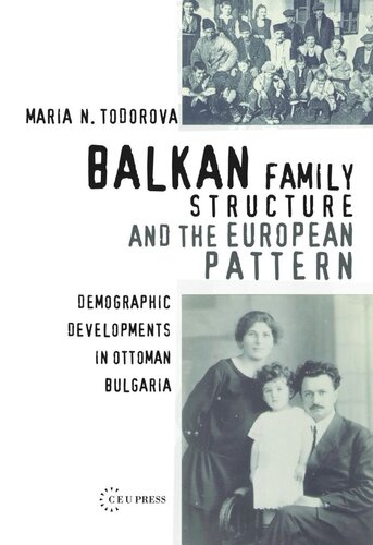 Balkan Family Structure and the European Pattern: Demographic Developments in Ottoman Bulgaria