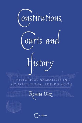Constitutions, Courts, and History: Historical Narratives in Constitutional Adjudication