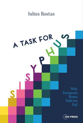 A Task for Sisyphus: Why Europe’s Roma Policies Fail