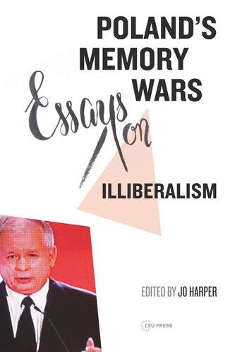 Poland's Memory Wars: Essays on Illiberalism