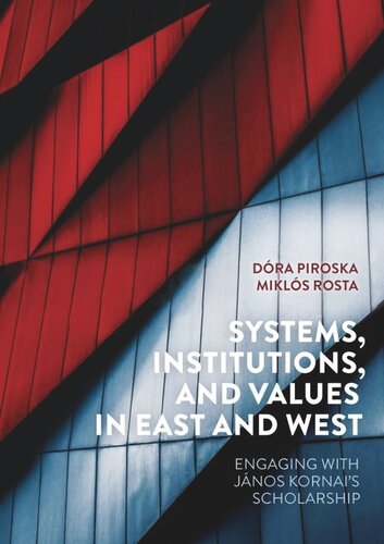 Systems, Institutions, and Values in East and West: Engaging with János Kornai's Scholarship