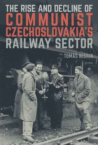 The Rise and Decline of Communist Czechoslovakia´s Railway Sector