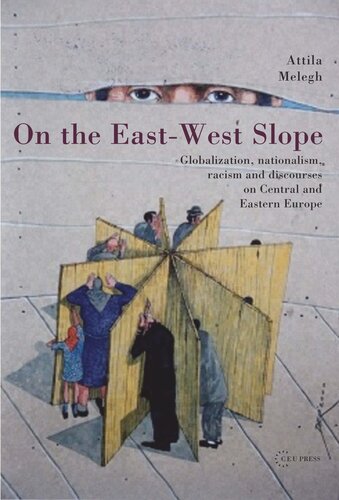 On the East-West Slope: Globalization, Nationalism, Racism and Discourses on Eastern Europe