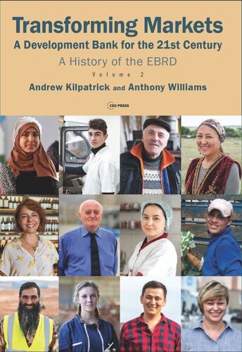 Transforming Markets: A Development Bank for the 21st Century. A History of the EBRD, Volume 2