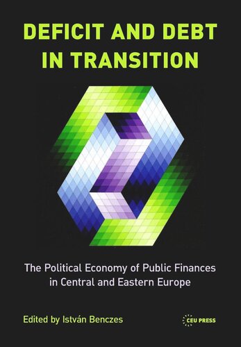 Deficit and Debt in Transition: The Political Economy of Public Finances in Central and Eastern Europe