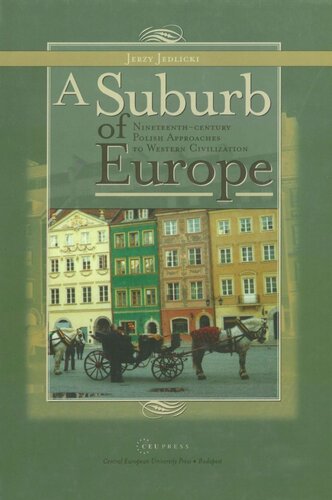 A Suburb of Europe: Nineteenth-Century Polish Approaches to Western Civilization
