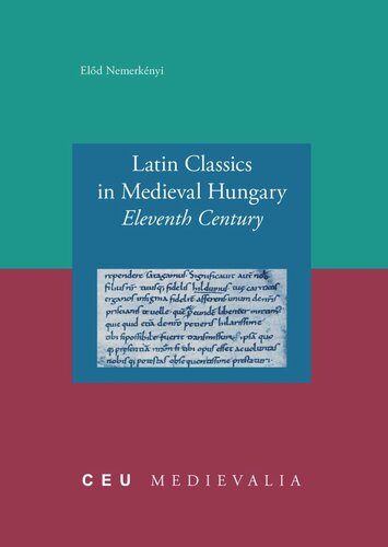Latin Classics in Medieval Hungary: Eleventh Century