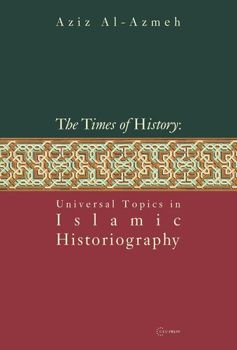 Times of History: Universal Topics in Islamic Historiography