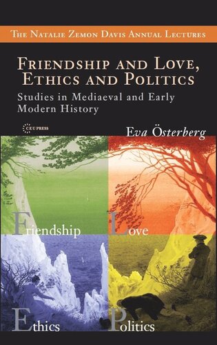 Friendship and Love, Ethics and Politics: Studies in Mediaeval and Early Modern History