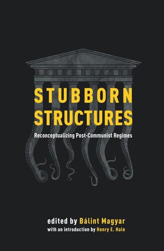 Stubborn Structures: Reconceptualizing Post-Communist Regimes
