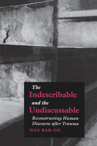 The Indescribable and the Undiscussable: Reconstructing Human Discourse after Trauma