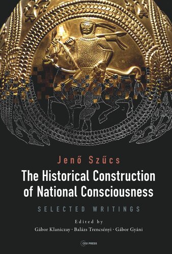 The Historical Construction of National Consciousness: Selected Writings