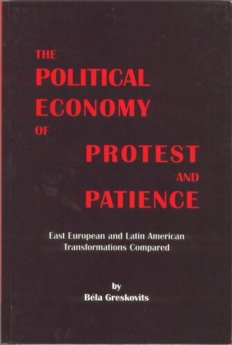 The Political Economy of Protest and Patience: East European and Latin American Trasformations Compared