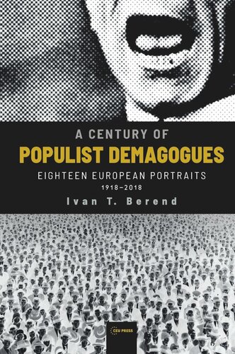 A Century of Populist Demagogues: Eighteen European Portraits, 1918–2018