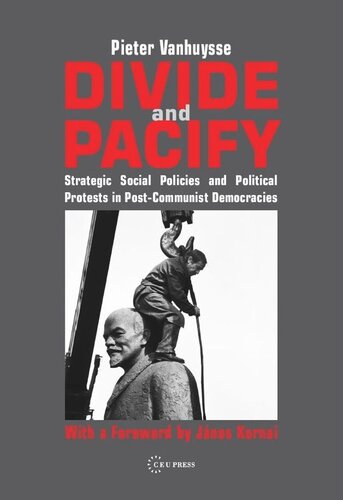 Divide and Pacify: Strategic Social Policies and Political Protests in Post-Communist Democracies