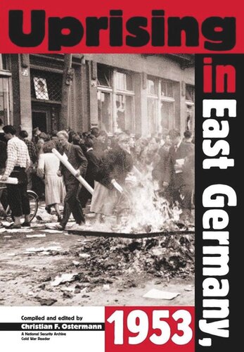 Uprising in East Germany, 1953: The Cold War, the German Question, and the First Major Upheaval behind the Iron Curtain