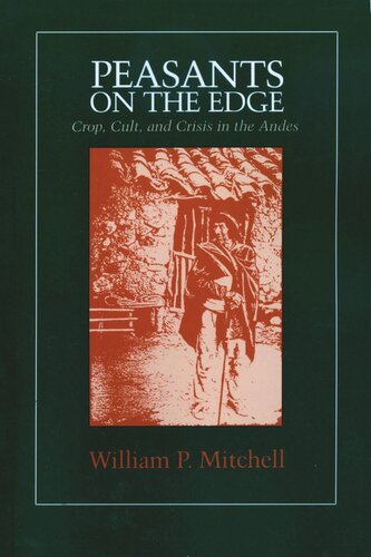 Peasants on the Edge: Crop, Cult, and Crisis in the Andes