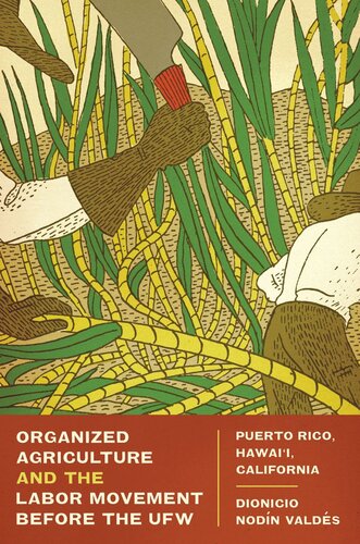 Organized Agriculture and the Labor Movement before the UFW: Puerto Rico, Hawai’i, California
