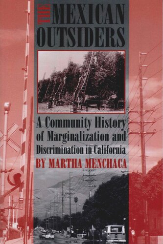 The Mexican Outsiders: A Community History of Marginalization and Discrimination in California