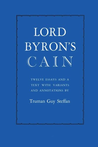 Lord Byron's Cain: Twelve essays and a text with variants and annotations
