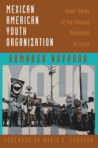 Mexican American Youth Organization: Avant-Garde of the Chicano Movement in Texas