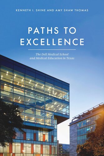 Paths to Excellence: The Dell Medical School and Medical Education in Texas