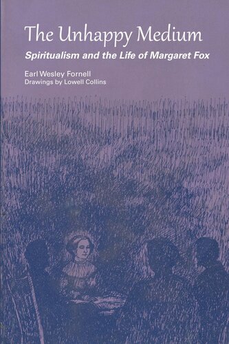 The Unhappy Medium: Spiritualism and the Life of Margaret Fox