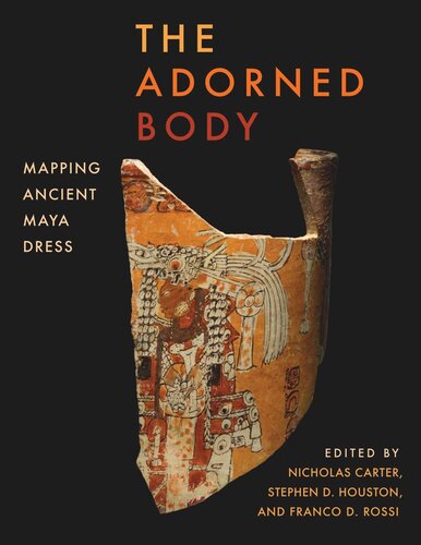 The Adorned Body: Mapping Ancient Maya Dress
