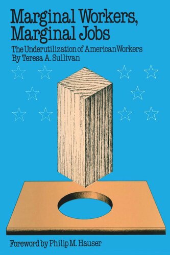 Marginal Workers, Marginal Jobs: The Underutilization of American Workers