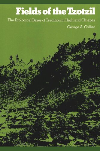 Fields of the Tzotzil: The Ecological Bases of Tradition in Highland Chiapas