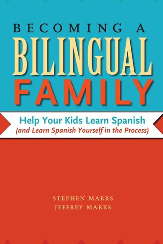 Becoming a Bilingual Family: Help Your Kids Learn Spanish (and Learn Spanish Yourself in the Process)