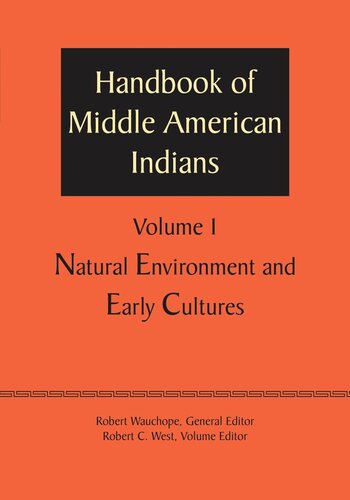Handbook of Middle American Indians, Volume 1: Natural Environment and Early Cultures
