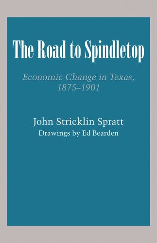 The Road to Spindletop: Economic Change in Texas, 1875–1901