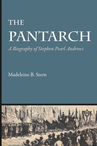 The Pantarch: A Biography of Stephen Pearl Andrews