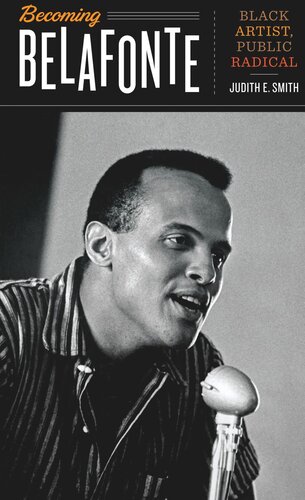 Becoming Belafonte: Black Artist, Public Radical