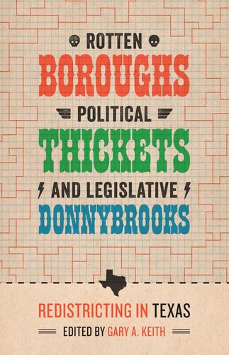 Rotten Boroughs, Political Thickets, and Legislative Donnybrooks: Redistricting in Texas