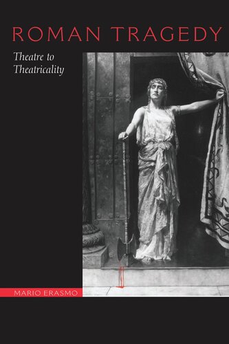 Roman Tragedy: Theatre to Theatricality