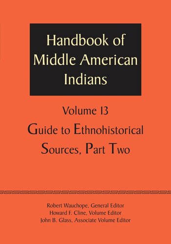 Handbook of Middle American Indians, Volume 13: Guide to Ethnohistorical Sources, Part Two