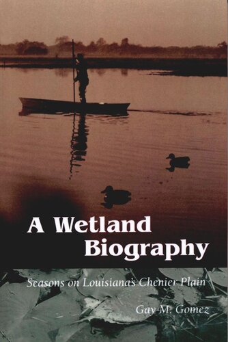 A Wetland Biography: Seasons on Louisiana’s Chenier Plain