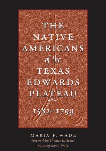 The Native Americans of the Texas Edwards Plateau, 1582-1799
